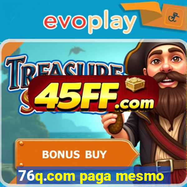 76q.com paga mesmo
